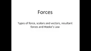 GCSE Physics Revision: Forces Part 2: types of force, vectors, scalars, resultant force, Hooke's Law