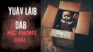 Yuav Laib Dab Ms. Rachel Doll (SCARY HMONG STORY)