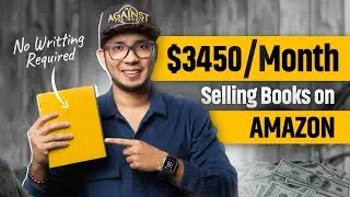 Make $3450 USD/Month By Selling Books on Amazon | No Writing Required (Worldwide)