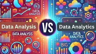 Data Analysis vs. Data Analytics: What's the Difference?