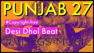 Punjab 27 - Young Blood Music - Desi Dhol Punjabi Beat  - Royalty-free Dhol Beat Punjabi Music |