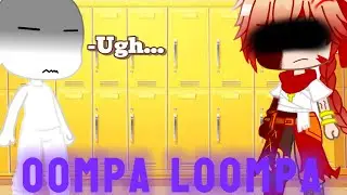 //Oompa Loompa// Meme // Gacha Club // Mlbb //