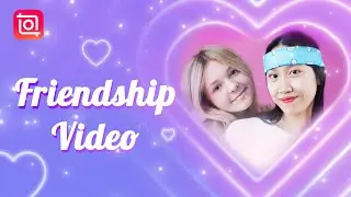 How to Make a Video for Best Friend (InShot Tutorial)