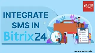 Integrate SMS Alert in Bitrix 24 CRM