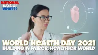 Happy World Health Day | April 7th | Celebrate a Fairer, Healthier World