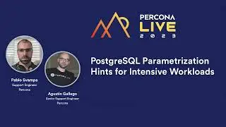 PostgreSQL Parametrization Hints for Intensive Workloads — Pablo Svampa,   Percona