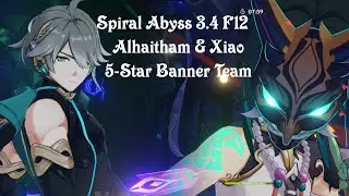 Spiral Abyss 3.4 F12 5-Star Banner Team - Genshin Impact (Alhaitham & Xiao)