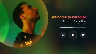 Epoch Estellar - Welcome to Paradise (preview)