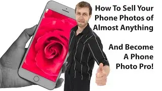 How To Sell Phone Photos Of Almost Anything | Become A Phone Photo Pro 