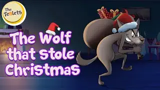 The Wolf that stole Christmas I Grinch I The Big Bad Wolf I Santa I Bedtime Stories I The Teolets