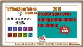 How to create your own background music for videos by FL Studio 2016