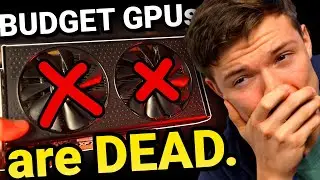 Budget GPUs are DEAD.  (GPU News)