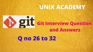 Git Branching Related question and answers/UNIX ACADEMY/