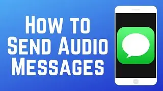 How to Send Audio Messages on iPhone