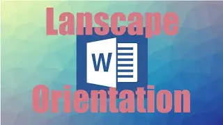 How To: Use Landscape in Word