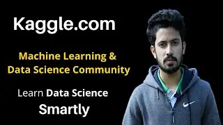 Kaggle: Machine Learning and Data Science Community | How to Learn Data Science Smartly