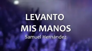 C0087 I RAISE MY HANDS - Samuel Hernández (Lyrics)