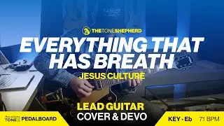 Everything That Has Breath (Jesus Culture) - Lead Electric Guitar Tutorial & Devo (Key of Eb)