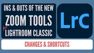 Ins & Outs of the NEW Zoom Tools for Lightroom Classic v10 (October 2020 release)