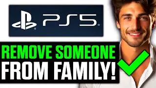 How To Remove Someone from Family on PS5 (2024) - Step by Step