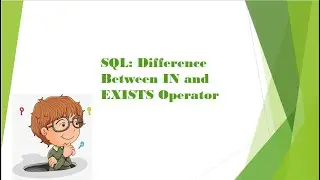 SQL: Difference Between IN and EXISTS Operator