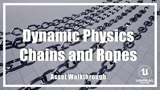 v1.1 Asset Walkthrough - Dynamic Physics Chains & Ropes