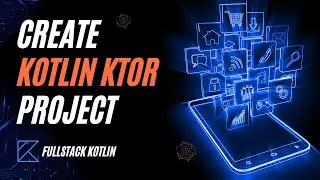 Create Kotlin Ktor Project - Fullstack Kotlin App Tutorial