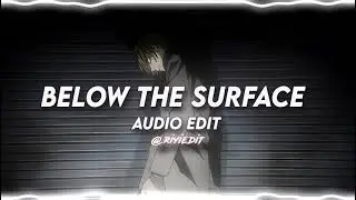 Below The Surface - griffinilla [Edit Audio]