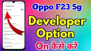 how to on developer option in oppo f23 5g | oppo f23 5g developer option on kaise kare