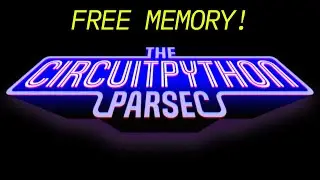 John Parks CircuitPython Parsec: Free Memory @adafruit @johnedgarpark #adafruit #circuitpython