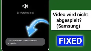 So beheben Sie das Problem „Video kann nicht abgespielt werden“ –  wird nicht unterstützt _ Samsung