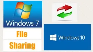 File Sharing Windows 10 to Windows 7 or Vice Versa
