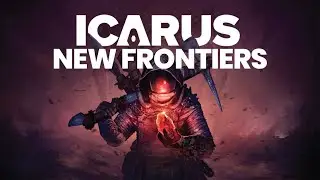 Icarus New Frontiers | Новая Карта Новые Боссы :)