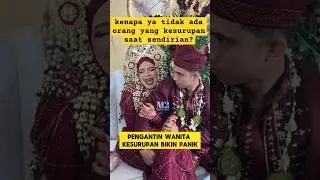 pengantin pria panik ketika pengantin wanita kesurupan ‼️‼️
