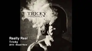 Tricky - Really Real [2010 - Mixed Race]