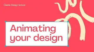 2. How to Animate your Designs with Canva | Skill