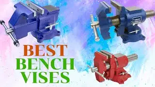 Best Bench Vises - Reviewed by Pros Updated 2022 | Top 10 Picks