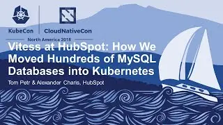 Vitess at HubSpot: How We Moved Hundreds of MySQL Databases into... - Tom Petr & Alex Charis