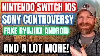 Nintendo Switch Emulation on iOS, Big Sony Controversy, Fake Ryujinx on Google Play and more...