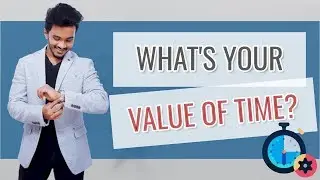 How to Calculate Your Value of Time as an Entrepreneur or a Solopreneur?