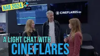 NAB 2024: A Light Chat With Cineflares