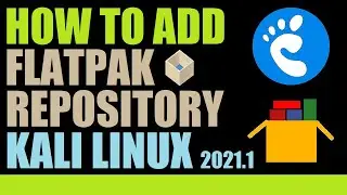 How to add Flathub Repository in Kali Linux 2021.1 | Gnome Flathub Kali Linux | Flatpak Linux