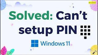 Solved: Unable to set up PIN in Windows 11