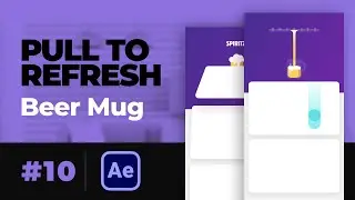 Pull to Refresh Micro Interaction Beer Mug - After Effects Tutorial