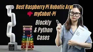 Best Raspberry Pi Robotic Arm - myCobot-Pi with Blockly and Python Cases