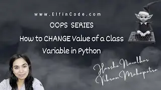 PART 2 | How to CHANGE Value of a Class Variable in Python | Object Oriented Programming Beginners