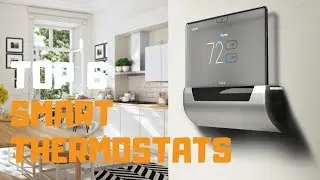 Best Smart Thermostat in 2019 - Top 6 Smart Thermostats Review
