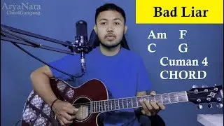 Chord Gampang (Bad Liar - IMAGINE DRAGON) by Arya Nara (Tutorial Gitar) Untuk Pemula