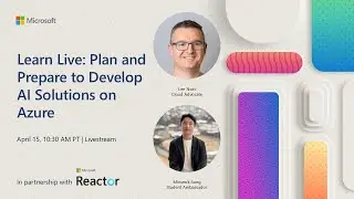 Learn Live: Plan and Prepare to Develop AI Solutions on Azure