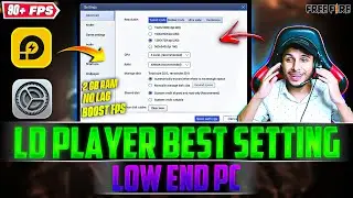 LD Player Best Settings for Free Fire on Low End PC | Boost FPS & Fix Lag on 2GB RAM!⚡